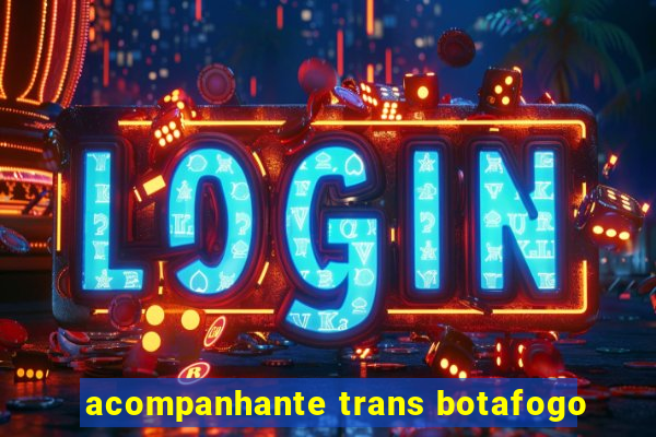 acompanhante trans botafogo